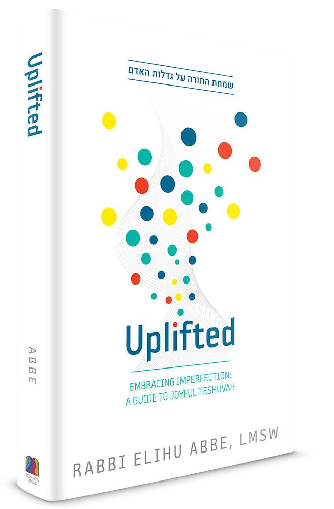 Uplifted: Embracing imperfection: A guide to joyful Teshuvah