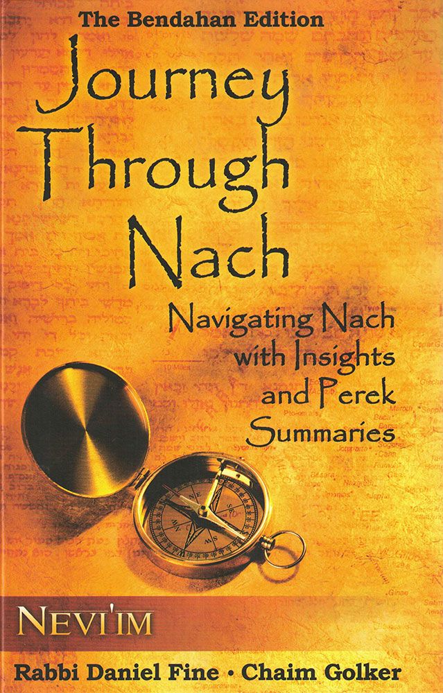 Journey Through Nach, Volume 1, Nevi'im Only: Navigating Nach with insights and Perek summaries