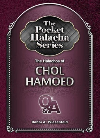 The Pocket Halacha Series: Halachos of Chol Hamoed