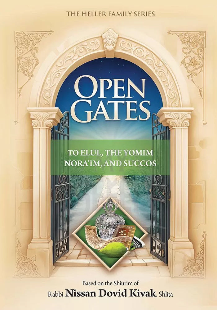 Open Gates to Elul, The Yomim Nora'im, and Succos