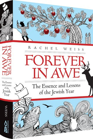 Forever in Awe - The Essence and Lessons of the Jewish Year
