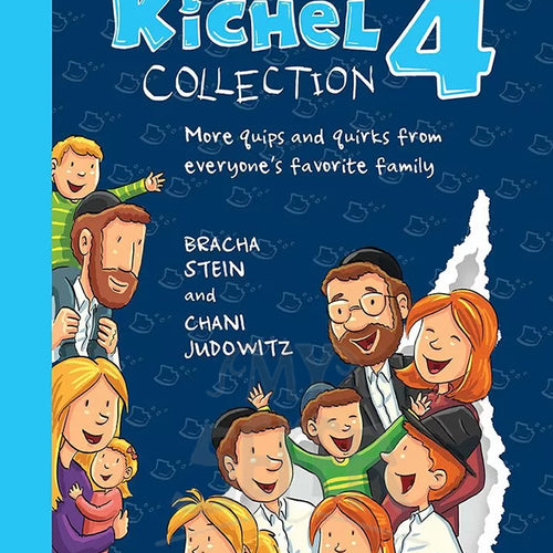 The Kichel Collection 4: More quips and quirks from everyone's favorite family