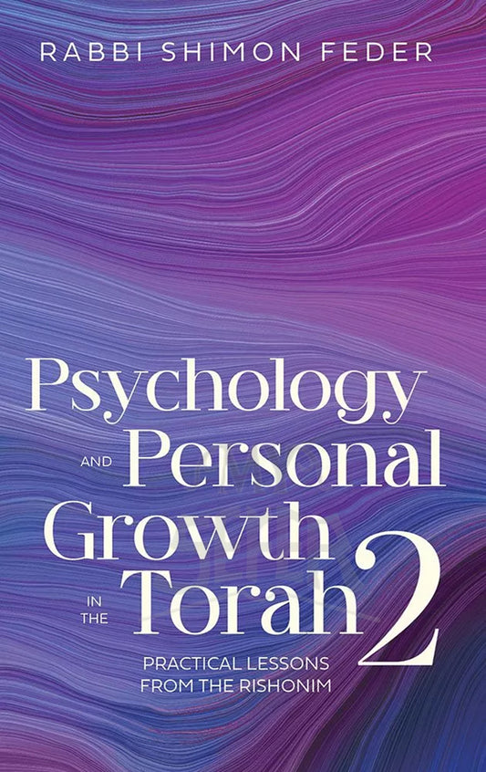 Psychology and Personal Growth in the Torah, Volume 2