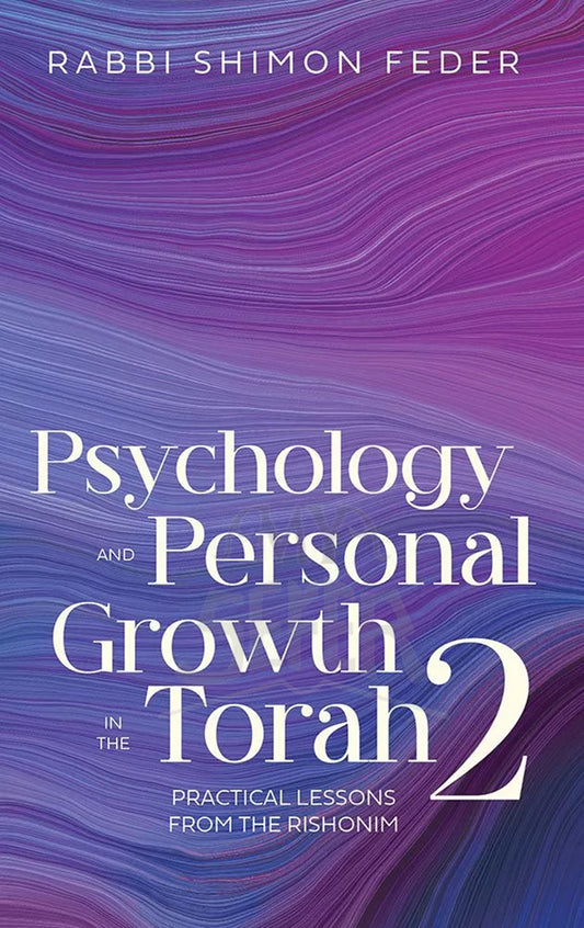 Psychology and Personal Growth in the Torah, Volume 2