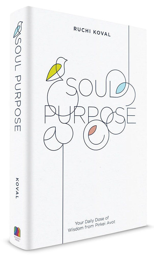 Soul Purpose: Your Daily Dose of Wisdom From Pirkei Avot