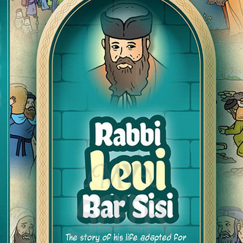 Amoraim Series 4: Rabbi Levi bar Sisi