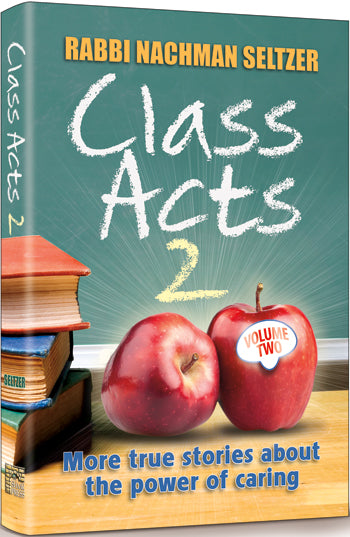 Class Acts Volume 2 - Rabbi Nachman Seltzer