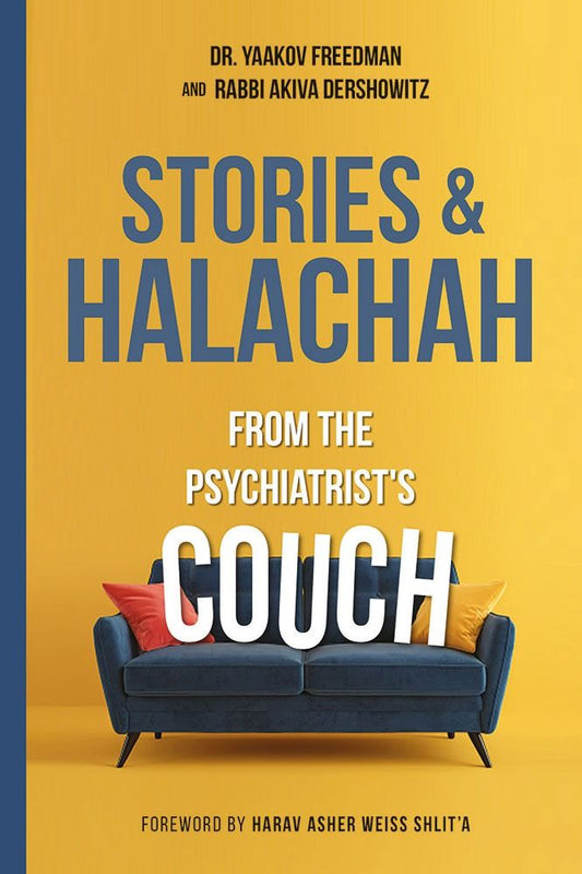 Stories & Halachah from the Psychiatrist's Couch
