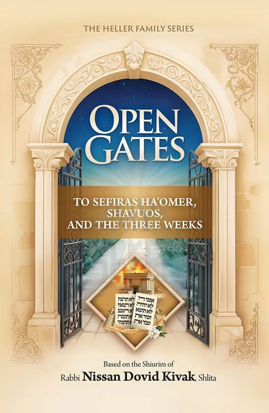 Open Gates: Sefiras Haomer, Shavuos, And The Three Weeks