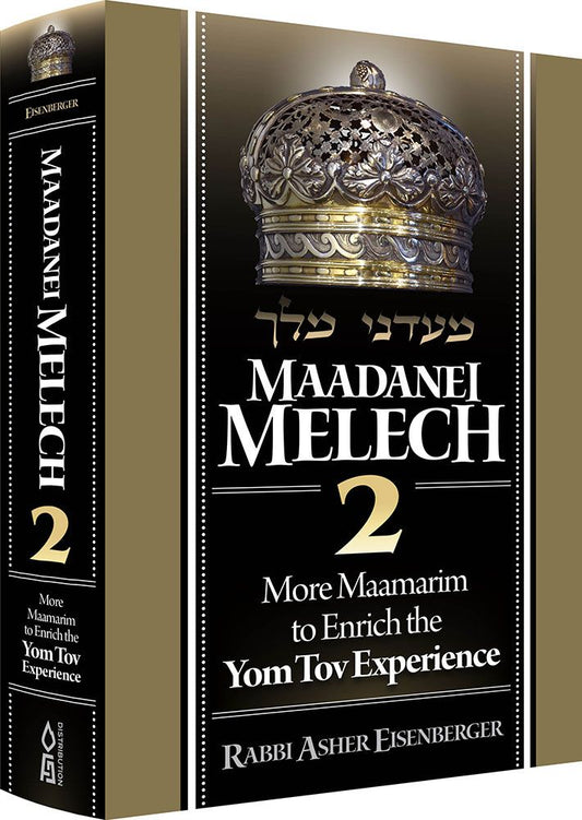 Maadanei Melech 2: More Maamarim to Enrich the Yom Tov Experience