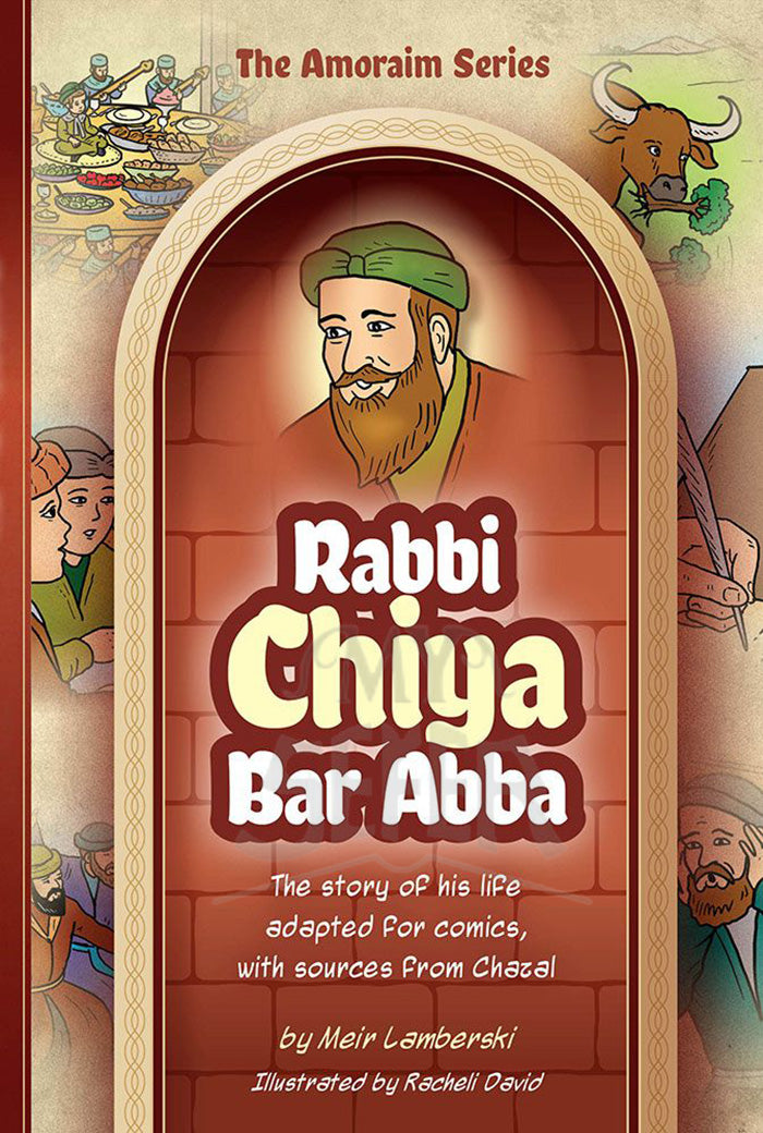 Amoraim Series: Rabbi Chiya bar Abba