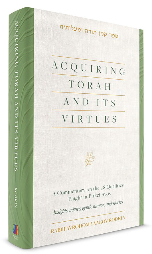 Acquiring Torah and its Virtues: A Commentary on the 48 Qualities Taught in Pirkei Avos
