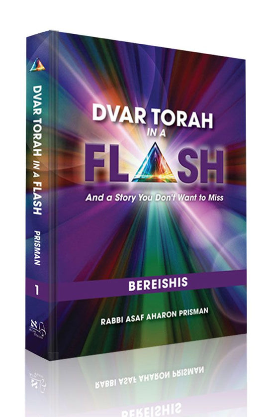 Dvar Torah in a Flash, Bereishis: And a story you don't want to miss