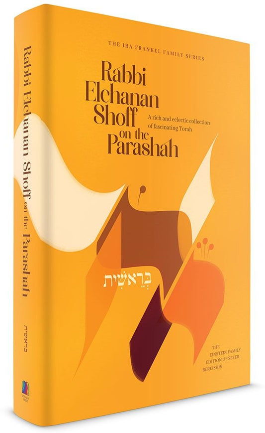 Rabbi Elchanan Shoff on the Parashah, Bereishis: A rich and eclectic collection of fascinating Torah