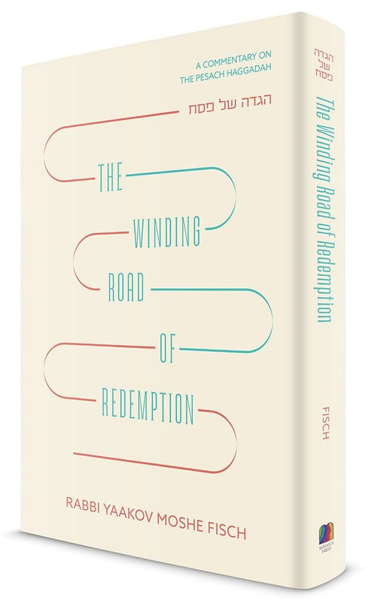 The Winding Road of Redemption Haggadah: A commentary on the Pesach Haggadah