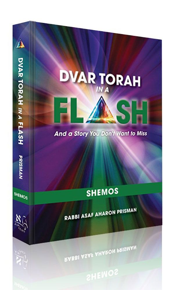 Dvar Torah in a Flash, Shemos