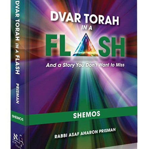 Dvar Torah in a Flash, Shemos