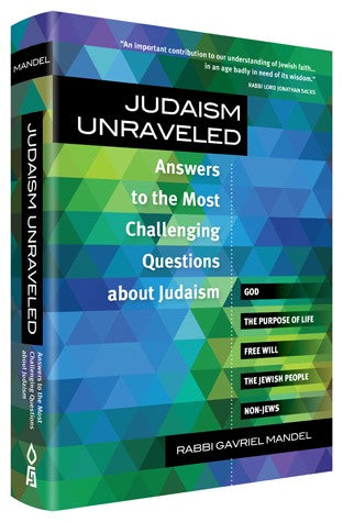 Judaism Unraveled - Answers to the Most Challenging Questions About Judaism