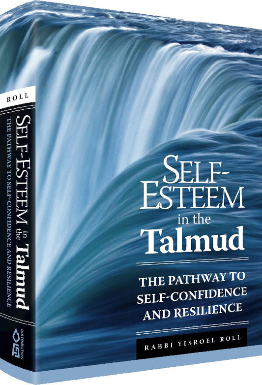 Self-Esteem in the Talmud - The Pathway to Self-Confidence and Resilience