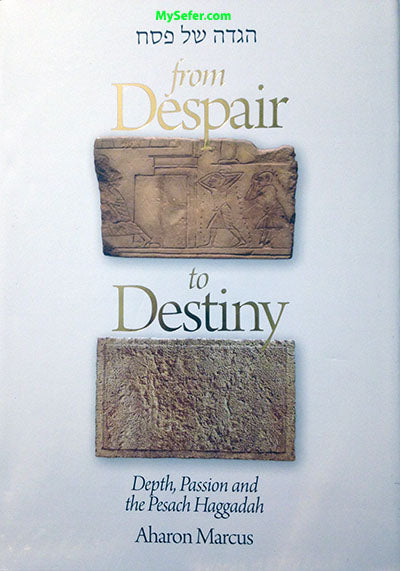 Haggadah Shel Pesach: "From Despair To Destiny