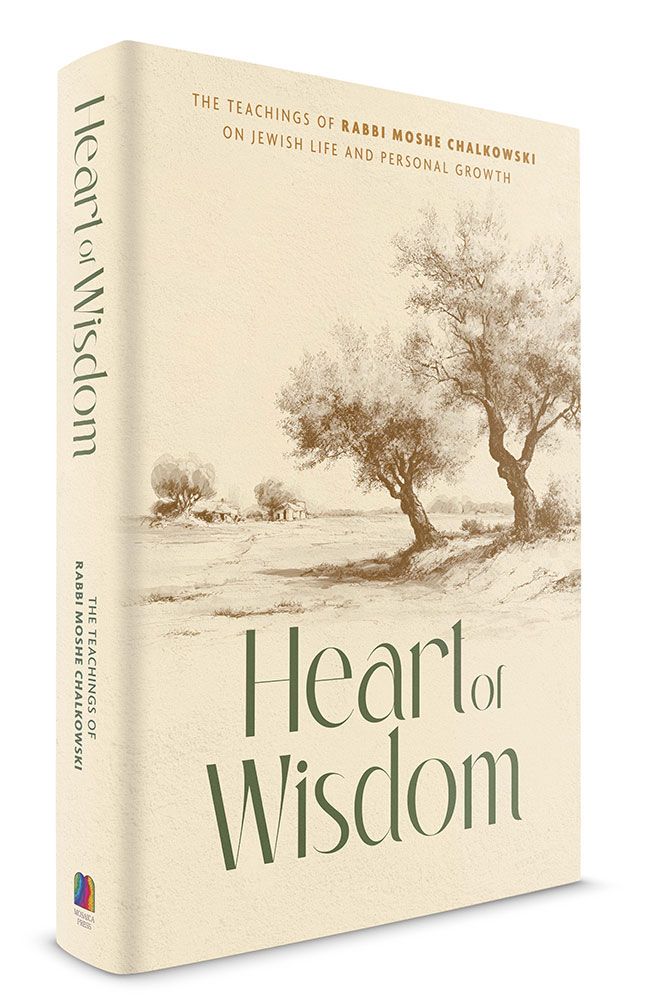 Heart of Wisdom: The Teachings of Rabbi Moshe Chalkowski on Jewish Life and Personal Growth (Hardcover)