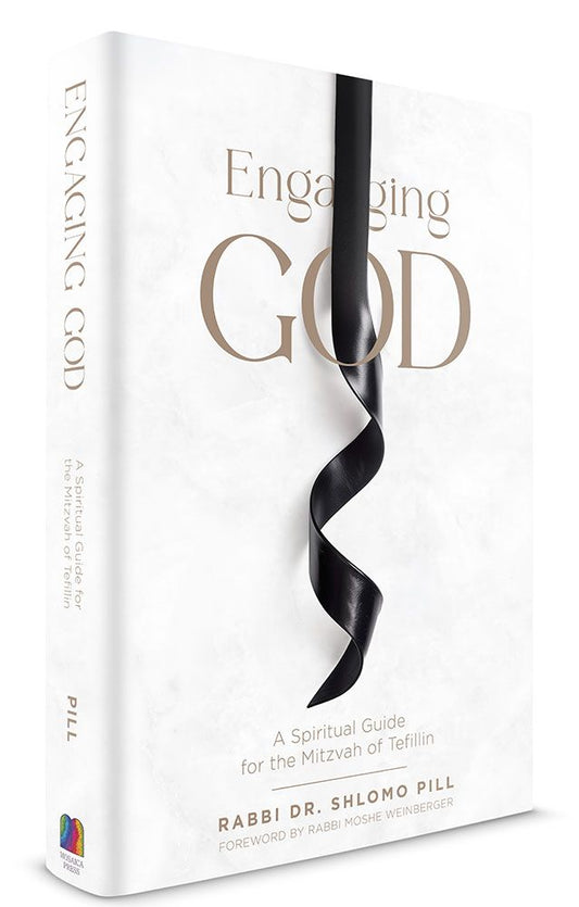 Engaging God: A spiritual guide for the Mitzvah of Tefillin