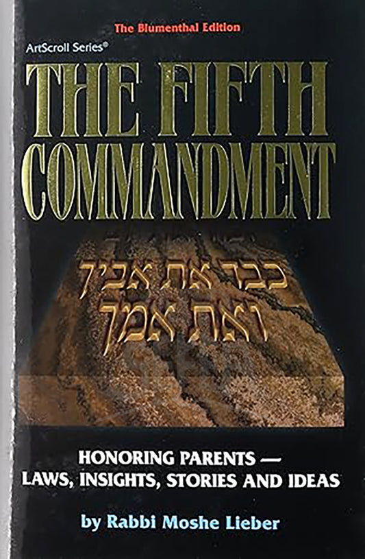 Fifth Commandment: Honoring Parents : Laws, Insights, Stories and Ideas