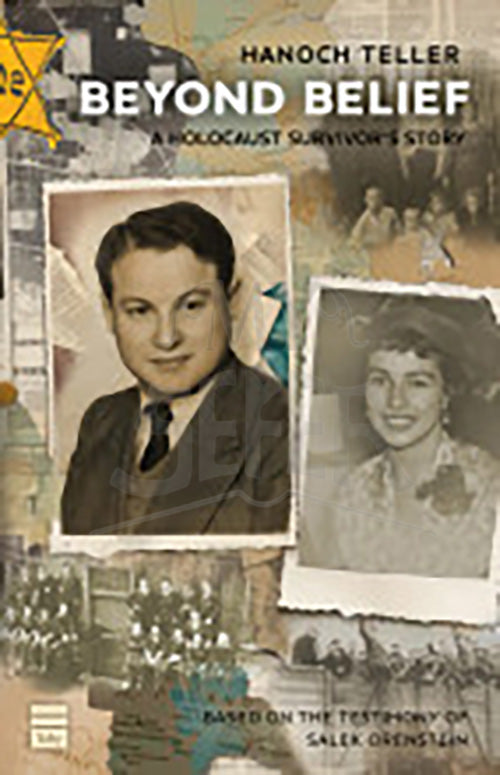 Beyond Belief A Holocaust Survivor's story-Hanoch Teller