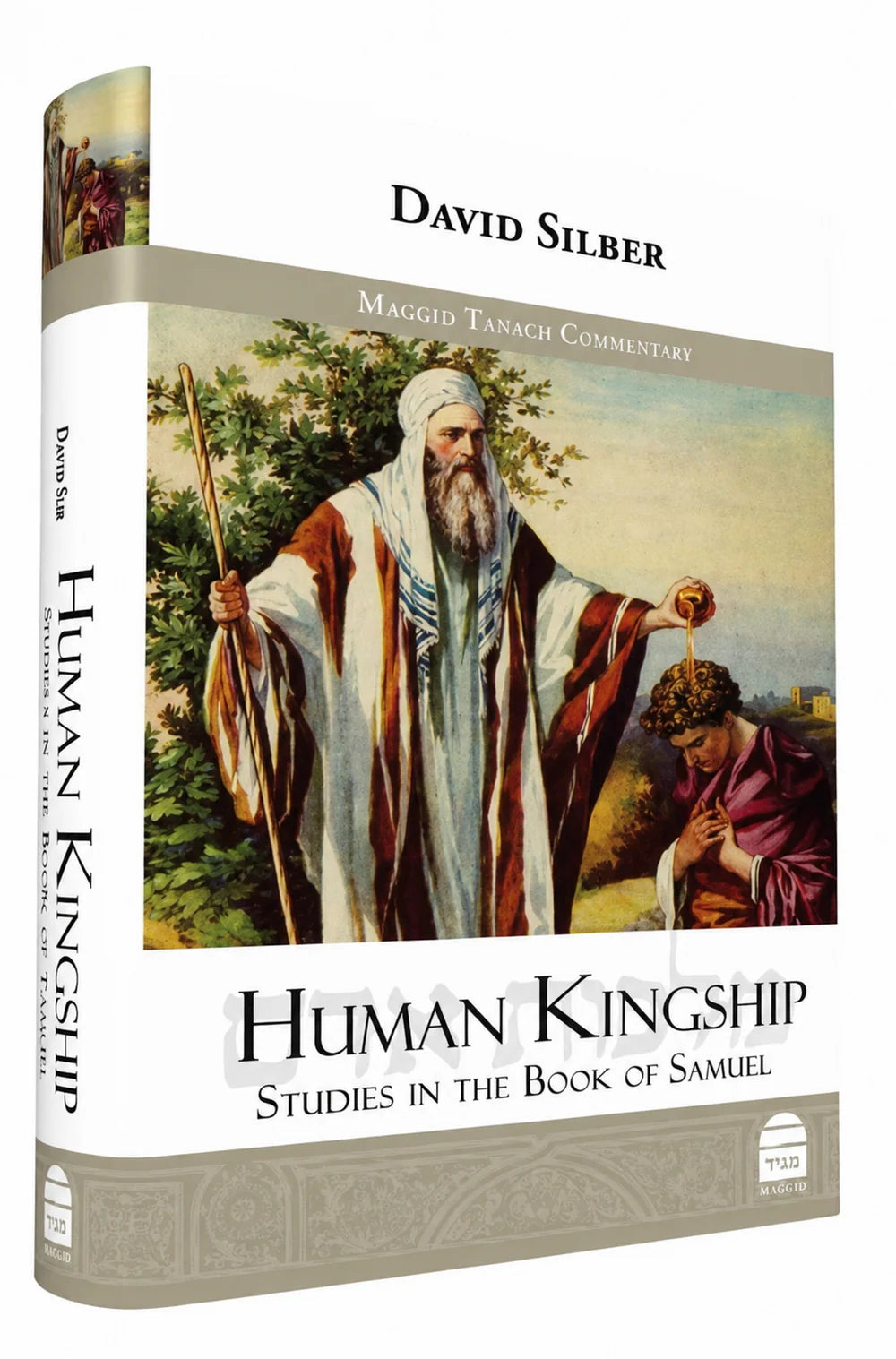 Human Kingship, Studies in the book of Samuel - David Silber