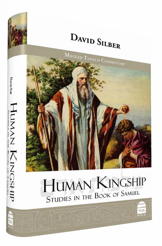 Human Kingship, Studies in the book of Samuel - David Silber