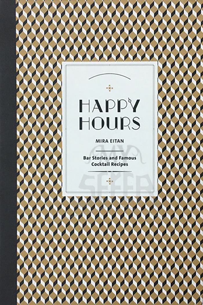 Happy Hours - Bar Stories and Famous Cocktail Recipes