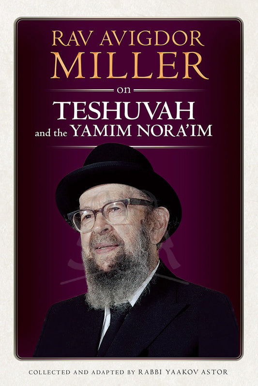 Rav Avigdor Miller on Teshuvah and the Yamim Nora'im