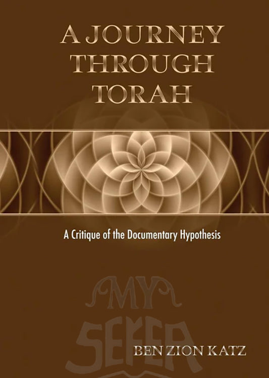 A JOURNEY THROUGH TORAH: A CRITIQUE OF THE DOCUMENTARY HYPOTHESIS