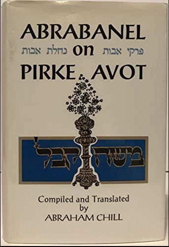 Abrabanel on Pirke Avot: A Digest of Rabbi Isaac Abrabanel's "Nahalat Avot" With Selections from Other Classical Commentaries on Pirkei Avot