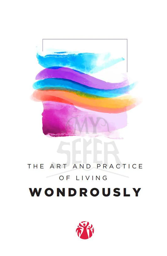 The Art and Practice of Living Wondrously