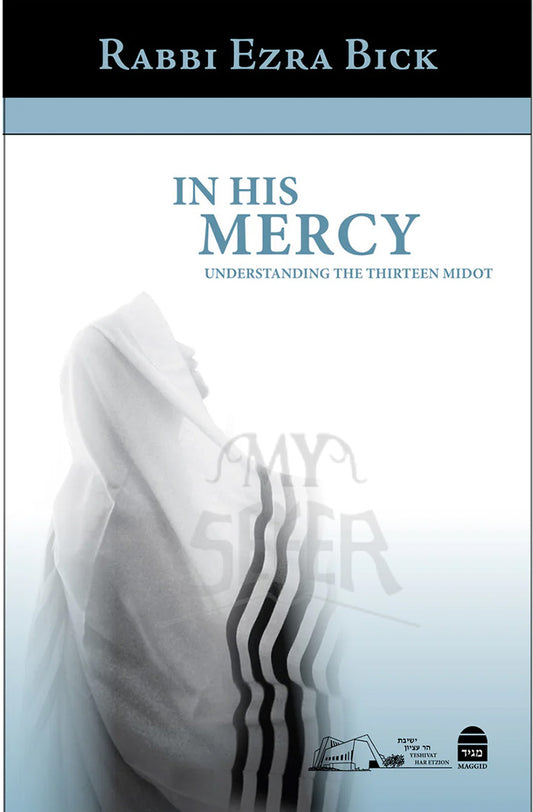 In His Mercy Understanding the Thirteen Midot
