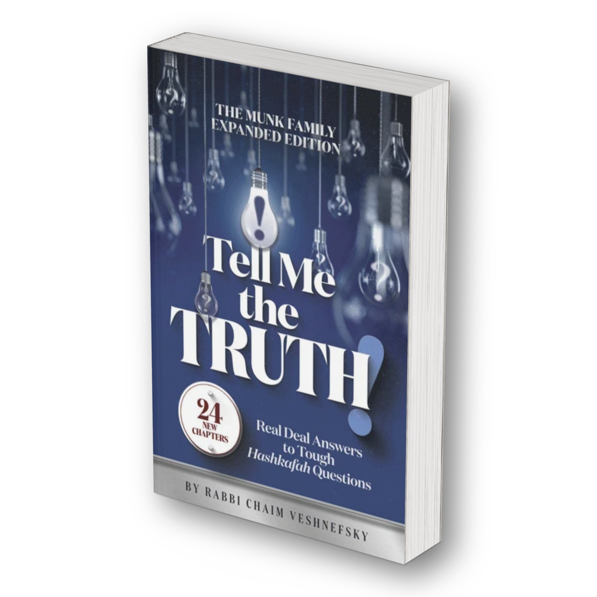 Tell Me The Truth! - Expanded Edition: Real Deal Answers to Tough Hashkafah Questions