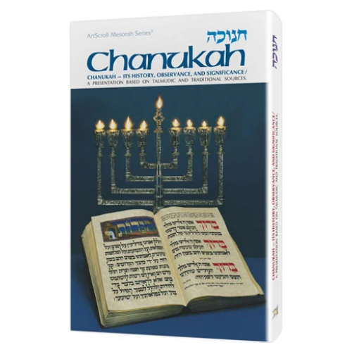 Chanukah: Its History, Observance, And Significance: A presentation based on Talmudic and traditional sources