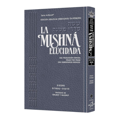 Spanish Mishnah Elucidated [#03] - Seder Zeraim Volume 3 - Davidsohn Edition - Tractates: Terumos and Maasros (Hardcover)