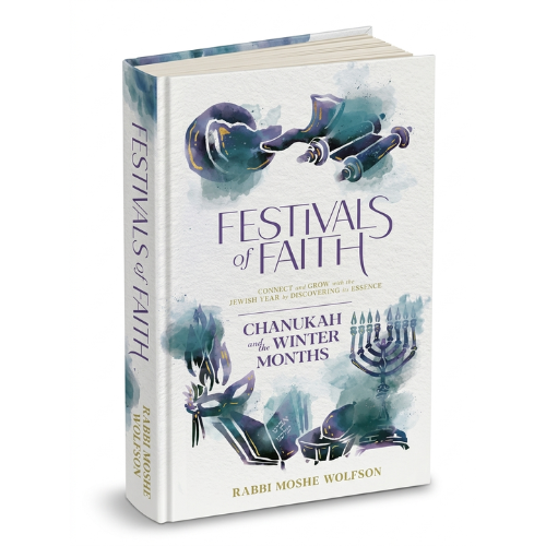 Festivals of Faith - Chanukah and the Winter Months: Connect and Grow With the Jewish Year by Discovering Its Essence