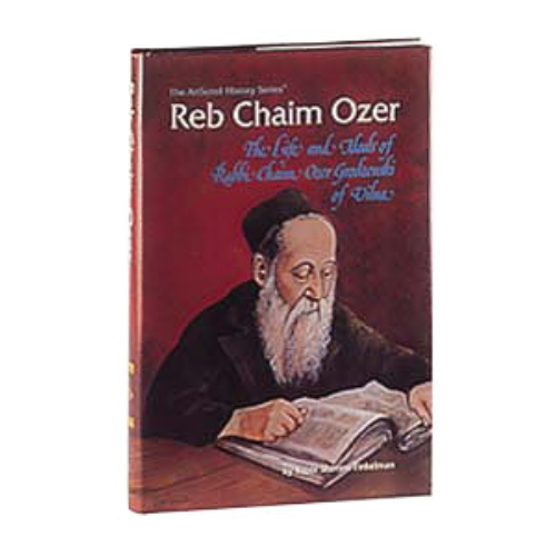 Reb Chaim Ozer: The life and ideals of Rabbi Chaim Ozer Grodzenski of Vilna.