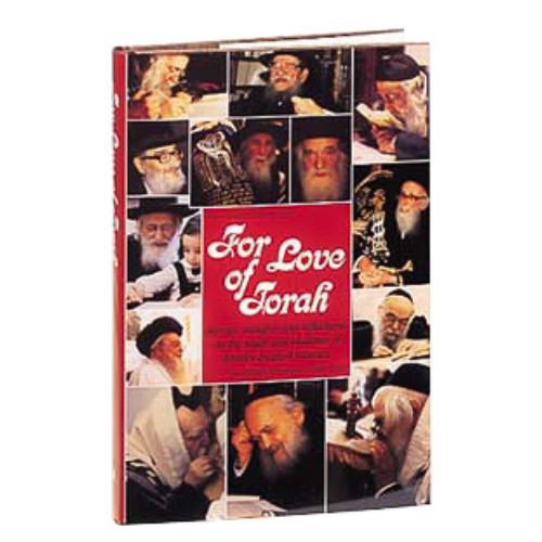 For Love Of Torah: Stories, insights and reflections on the study and students of Israel's greatest treasure.