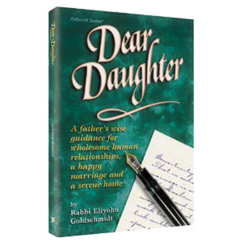 Dear Daughter: A father's wise guidance for wholesome human relationship, a happy marriage, and a serene home