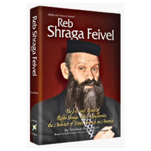 Reb Shraga Feivel: The Life and Times of Rabbi Shraga Feivel Mendlowitz, the Architect of Torah in America