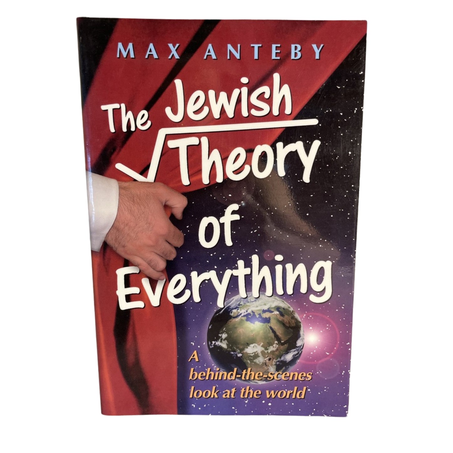 The Jewish Theory of Everything: A Behind-the-scenes Look at the World