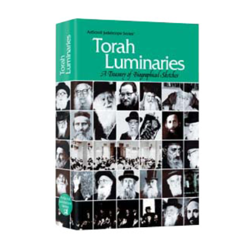 Torah Luminaries: A Treasury of Biographical Sketches