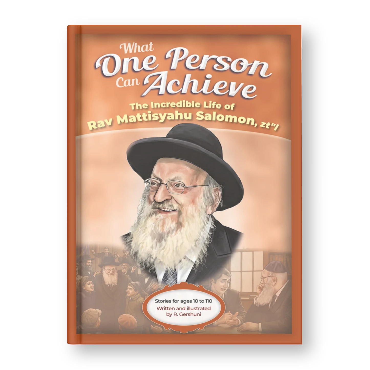 What One Person Can Achieve: The Incredible Life of Rav Mattiyashu Salomon, zt"l