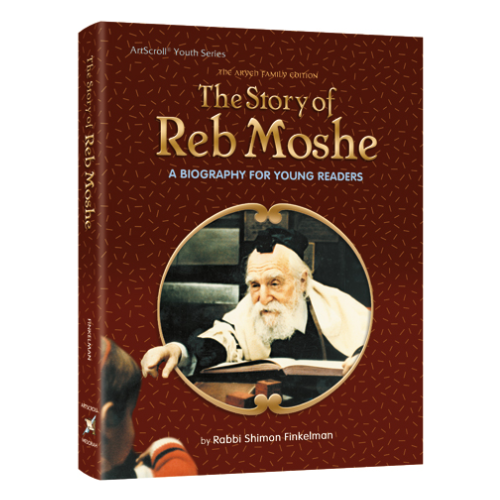 The Story of Reb Moshe: A biography for young readers