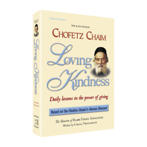 Chofetz Chaim: Loving Kindness - Daily Lessons in the Power of Giving