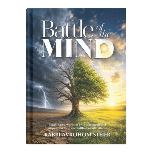 Battle of the Mind: Torah-based Words of Encouragement and Inspiration for Those Battling Mental Illness